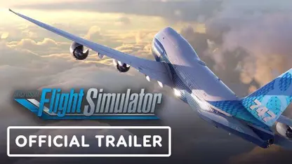 تریلر رسمی بازی microsoft flight simulator برای ایکس باکس