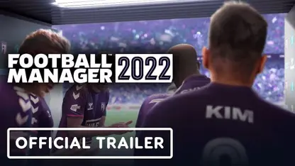 لانچ تریلر رسمی بازی football manager 2022 در یک نگاه