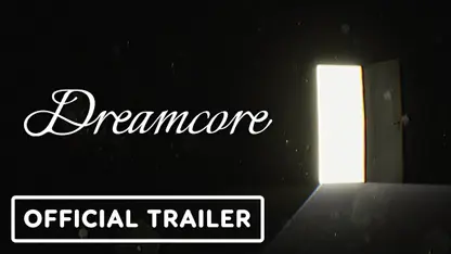 تریلر رسمی بازی dreamcore در یک نگاه