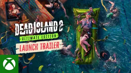 لانچ تریلر رسمی بازی dead island 2 ultimate edition در یک نگاه