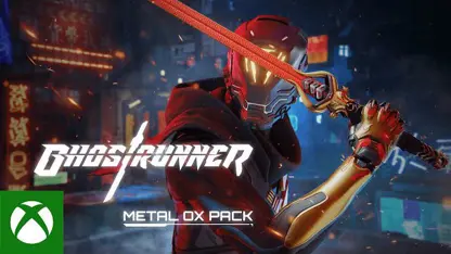 لانچ تریلر بازی ghostrunner - metal ox pack dlc در ایکس باکس