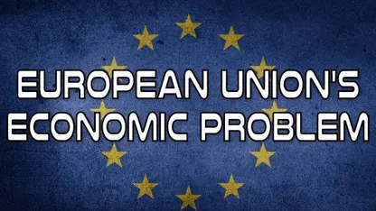 معرفی و اشنایی کامل با مشکلات اقتصادی اتحادیه اروپا