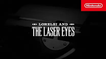 لانچ تریلر بازی lorelei and the laser eyes در یک نگاه