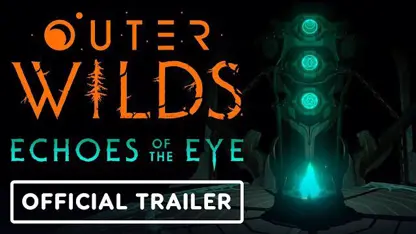 تریلر رسمی بازی outer wilds: echoes of the eye در یک نگاه