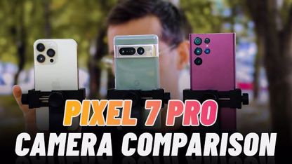 مقایسه دوربین پیکسل 7 پرو در مقابل آیفون 14 پرو و اس 22 در یک نگاه