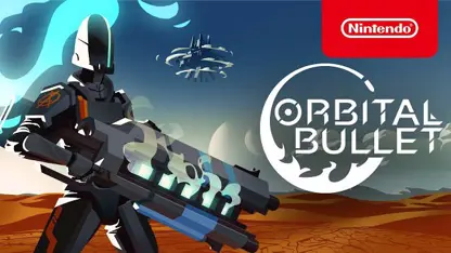 لانچ تریلر بازی orbital bullet در نینتندو سوئیچ